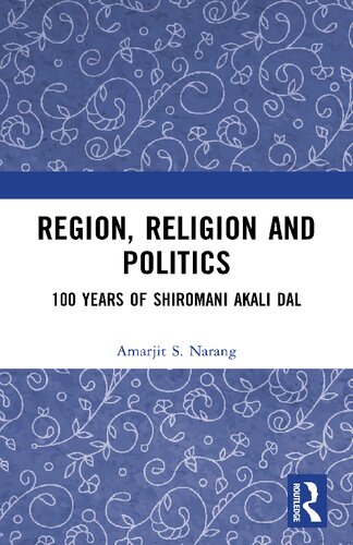 Region, Religion and Politics: 100 Years of Shiromani Alcali Dal