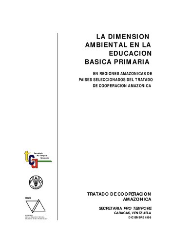 La dimensión ambiental en la educación básica primaria en regiones amazónicas de países seleccionados del Tratado de Cooperación Amazónica: Bolivia, Colombia, Ecuador, Perú, Venezuela. Documento Regional de Trabajo