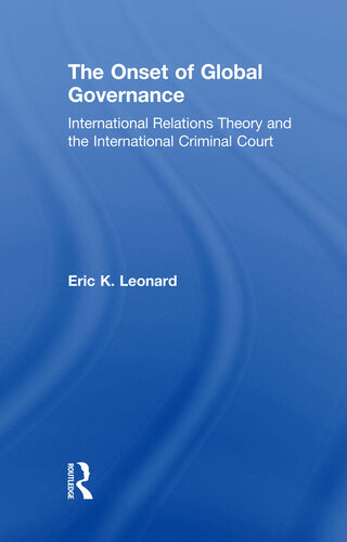 The Onset of Global Governance: International Relations Theory and the International Criminal Court