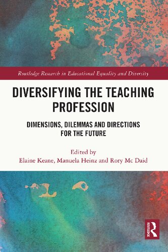 Diversifying the Teaching Profession: Dimensions, Dilemmas and Directions for the Future