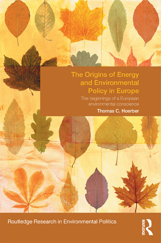 The Origins of Energy and Environmental Policy in Europe: The Beginnings of a European Environmental Conscience
