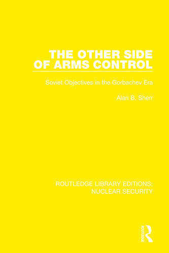 The Other Side of Arms Control: Soviet Objectives in the Gorbachev Era