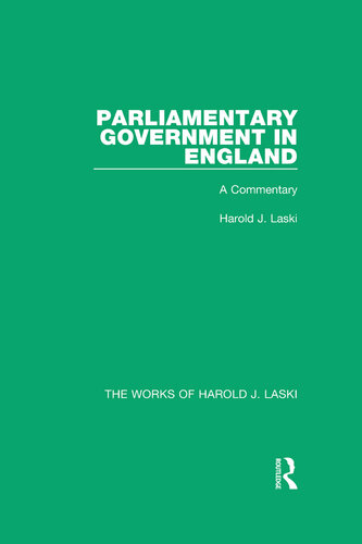 Parliamentary Government in England (Works of Harold J. Laski): A Commentary