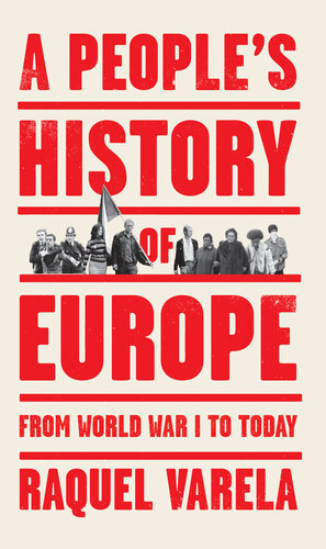 A People's History of Europe: From World War I to Today