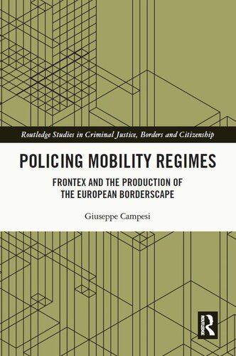 Policing Mobility Regimes: Frontex and the Production of the European Borderscape