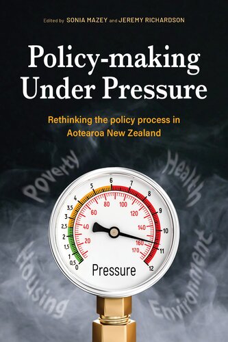 Policy-making under pressure rethinking the policy process in Aotearoa New Zealand