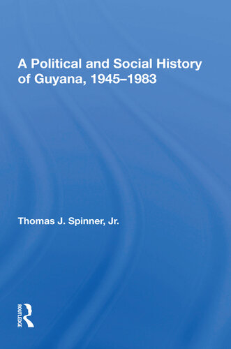 A Political and Social History of Guyana, 1945-1983