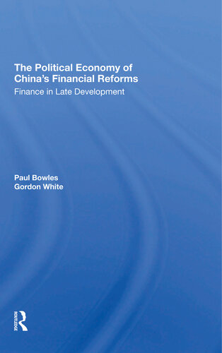 The Political Economy of China's Financial Reforms: Finance in Late Development