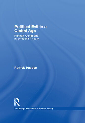 Political Evil in a Global Age: Hannah Arendt and International Theory