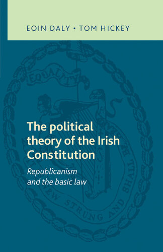 The Political Theory of the Irish Constitution: Republicanism and the Basic Law