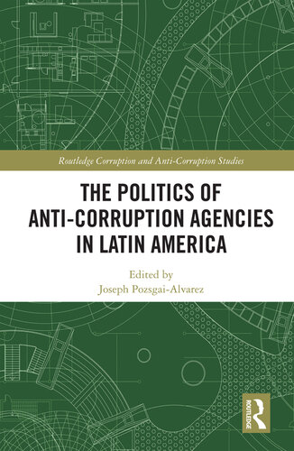 The Politics of Anti-Corruption Agencies in Latin America