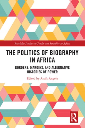 The Politics of Biography in Africa: Borders, Margins and Alternative Histories of Power