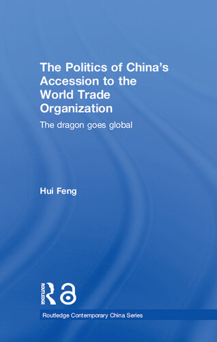 The Politics of China's Accession to the World Trade Organization: The Dragon Goes Global