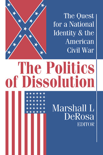 The Politics of Dissolution: Quest for a National Identity and the American Civil War