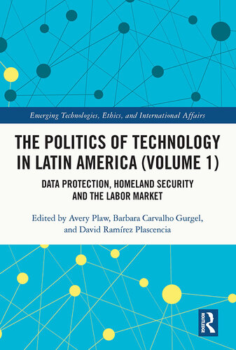 The Politics of Technology in Latin America: Digital Media, Daily Life and Public Engagement