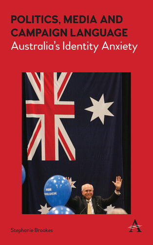 Politics, Media and Campaign Language: Australias Identity Anxiety