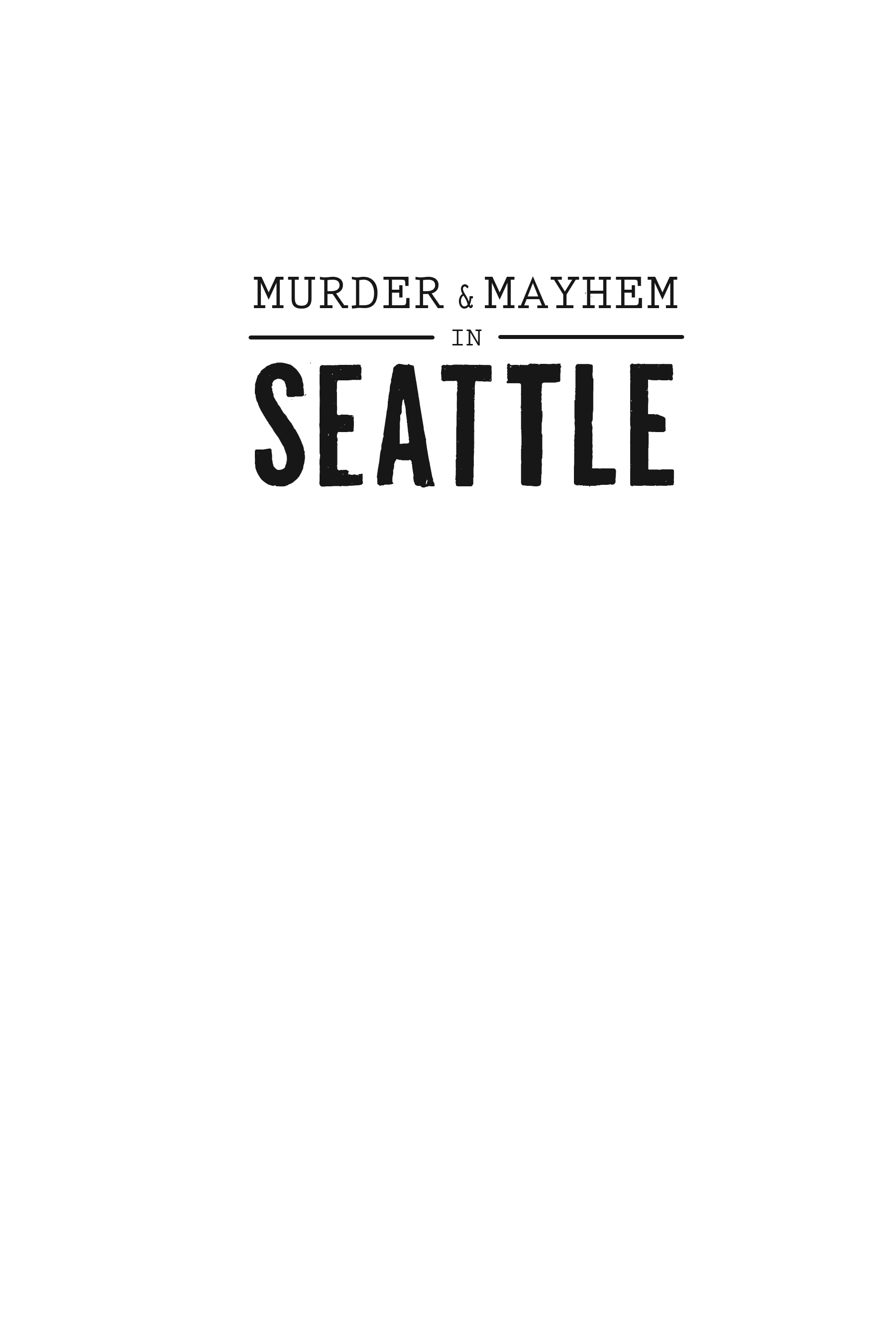 Murder & Mayhem in Seattle