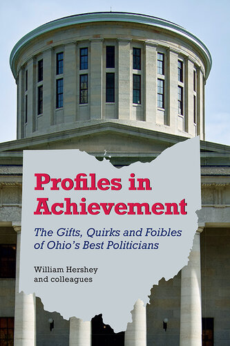 Profiles in Achievement: The Gifts, Quirks, and Foibles of Ohio's Best Politicians