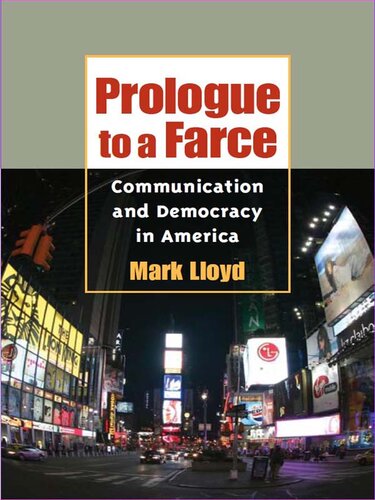 Prologue to a Farce: Communication and Democracy in America