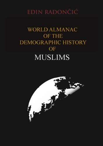 World Almanac of The Demographic History of Muslims