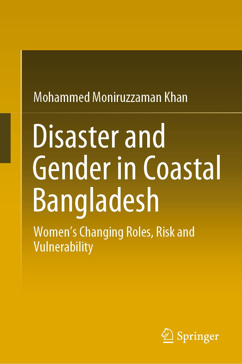 Disaster and Gender in Coastal Bangladesh: Women’s Changing Roles, Risk and Vulnerability