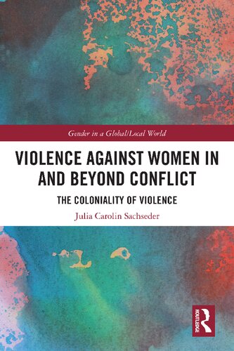 Violence against Women in and beyond Conflict: The Coloniality of Violence