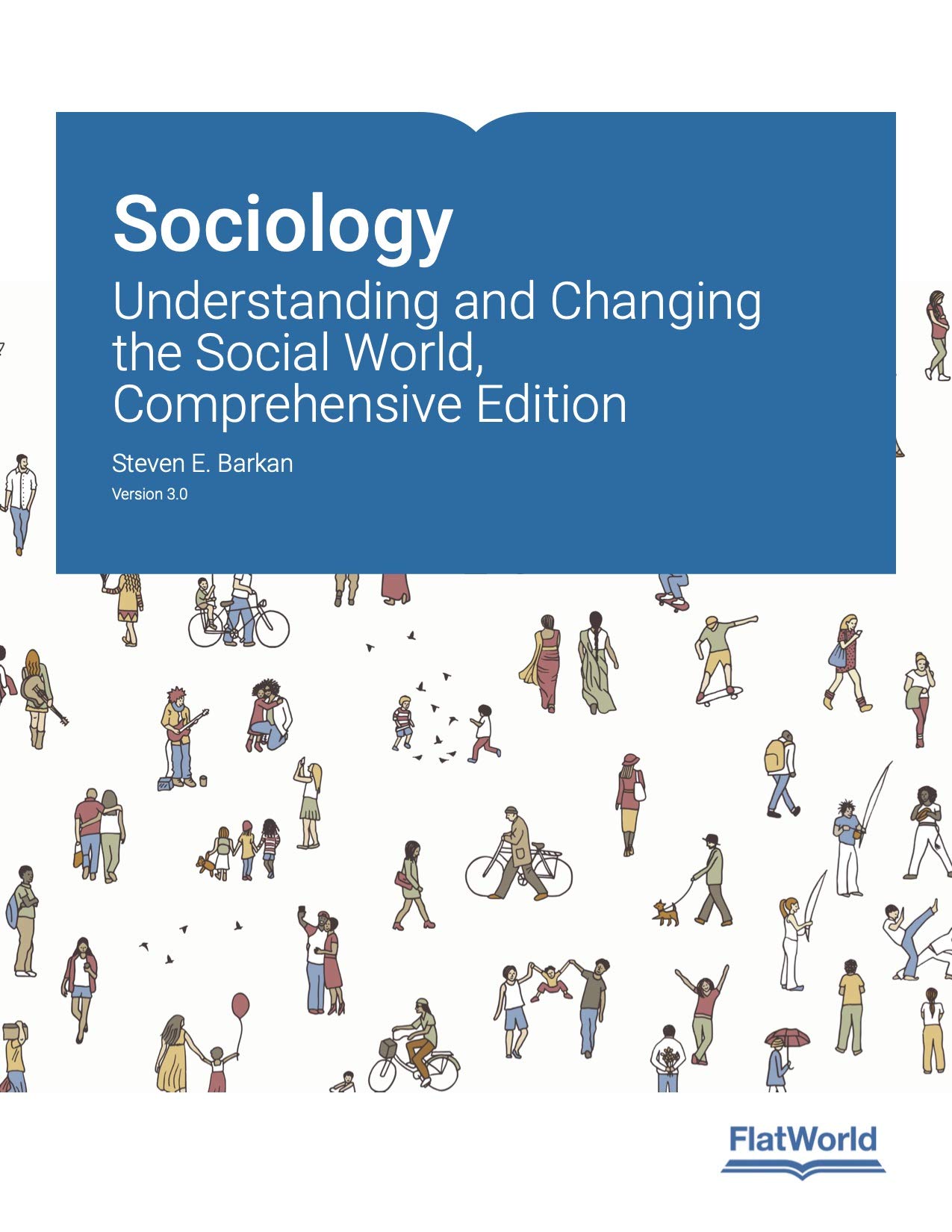 Sociology: Understanding and Changing the Social World, Comprehensive Edition Version 3.0