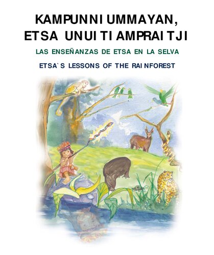 Kampunniammayan, Etsa unuitiampraitji/ Las enseñanzas de Etsa en la selva/ Etsa's lessons of the rainforest