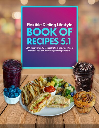 Flexible Dieting Lifestyles Book of Recipes 5.1
