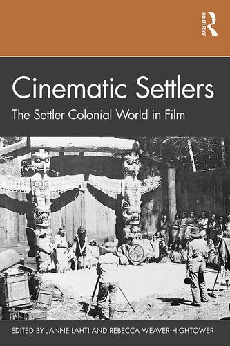 Cinematic settlers : the settler colonial world in film