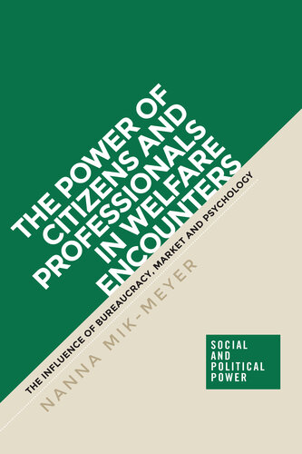 The Power of Citizens and Professionals in Welfare Encounters: The Influence of Bureaucracy, Market and Psychology