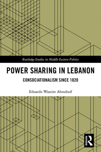 Power Sharing in Lebanon: Consociationalism Since 1820