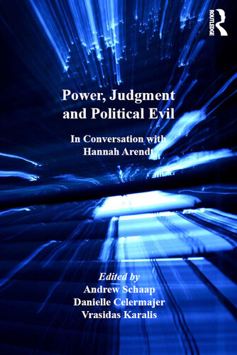 Power, Judgment and Political Evil: In Conversation With Hannah Arendt