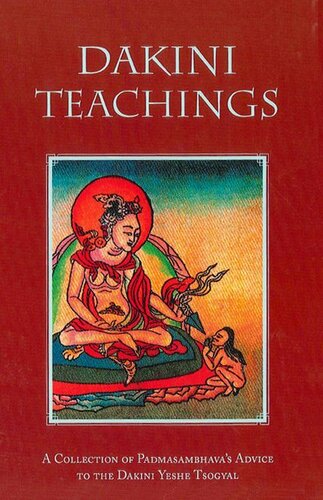 Dakini Teachings: Padmasambhava’s Oral Instructions to Lady Tsogyal