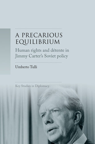 A Precarious Equilibrium: Human Rights and Détente in Jimmy Carter's Soviet Policy