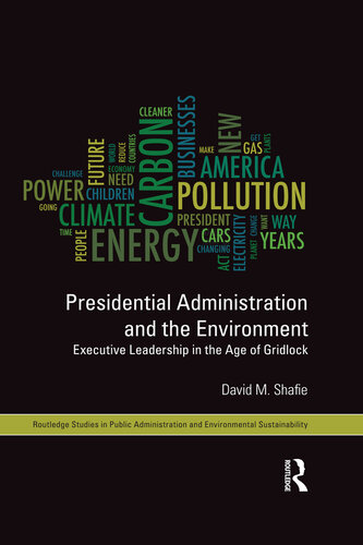 Presidential Administration and the Environment: Executive Leadership in the Age of Gridlock