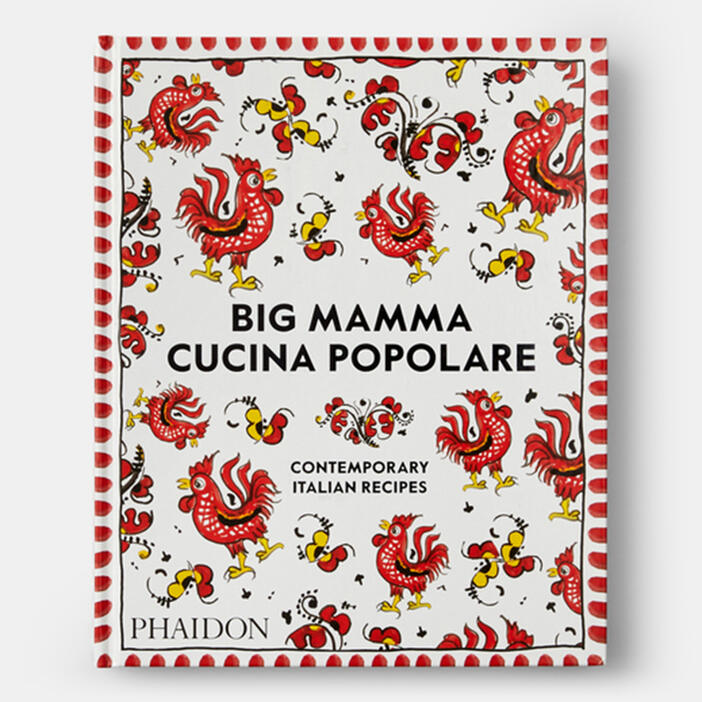 Big Mamma Cucina Popolare: Contemporary Italian Recipes