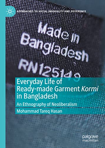 Everyday Life of Ready-made Garment Kormi in Bangladesh: An Ethnography of Neoliberalism