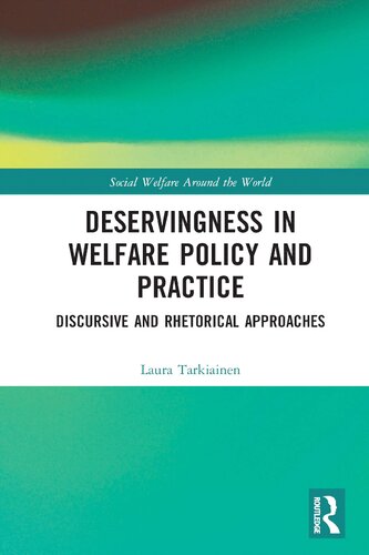 Deservingness in Welfare Policy and Practice: Discursive and Rhetorical Approaches