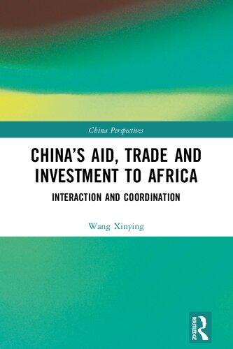 China's Aid, Trade and Investment to Africa Interaction and Coordination