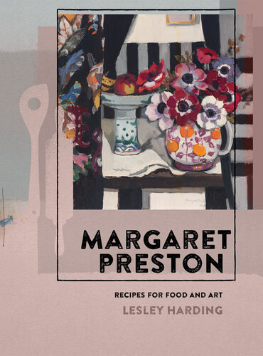 Margaret Preston: Recipes for Food and Art