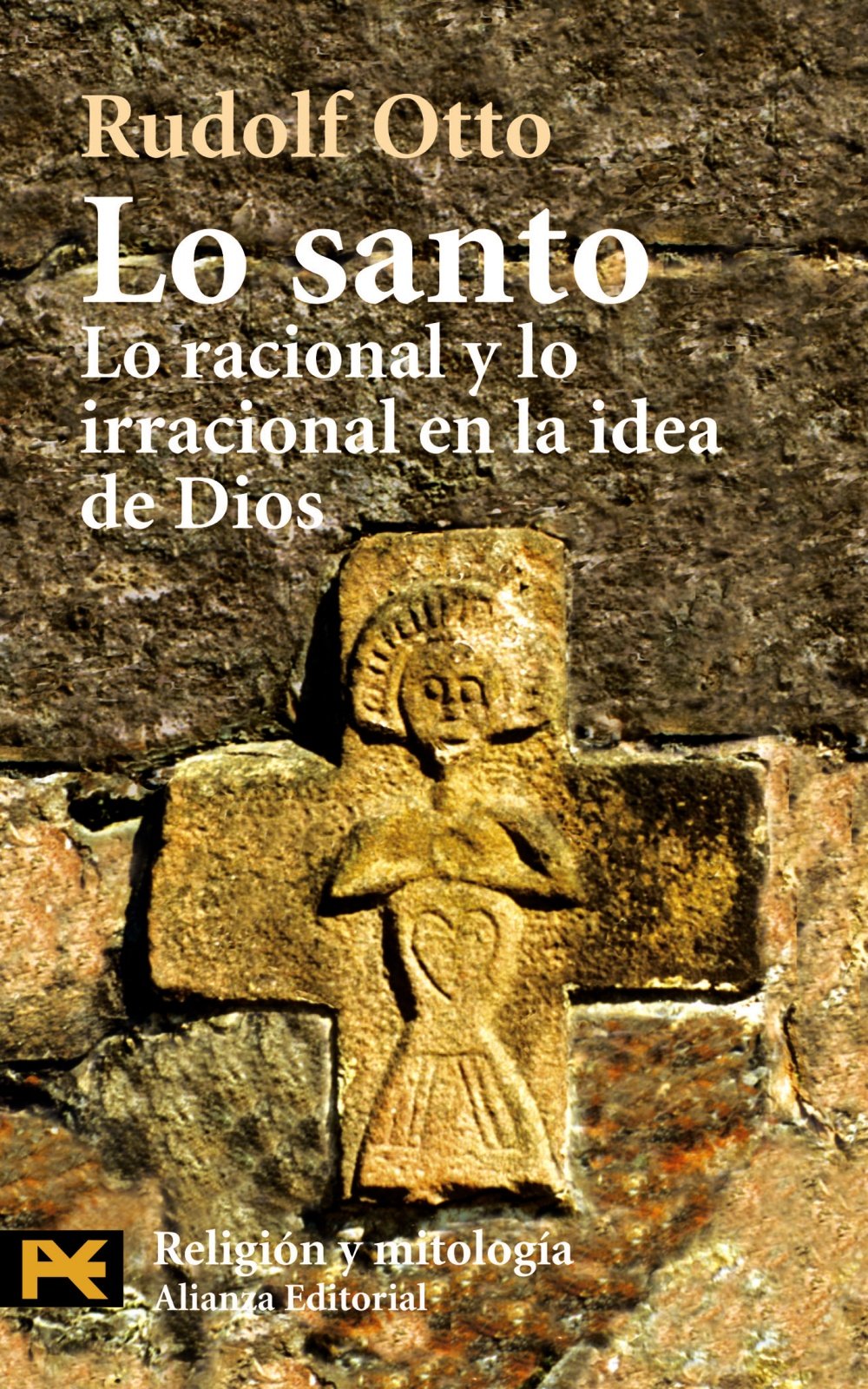 Lo santo: Lo racional y lo irracional en la idea de Dios (Humanidades) (Spanish Edition)