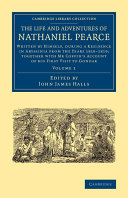 The Life and Adventures of Nathaniel Pearce Written by Himself, during a Residence in Abyssinia from the Years 1810–1819; Together with Mr Coffin's Account of his First Visit to Gondar volume 1