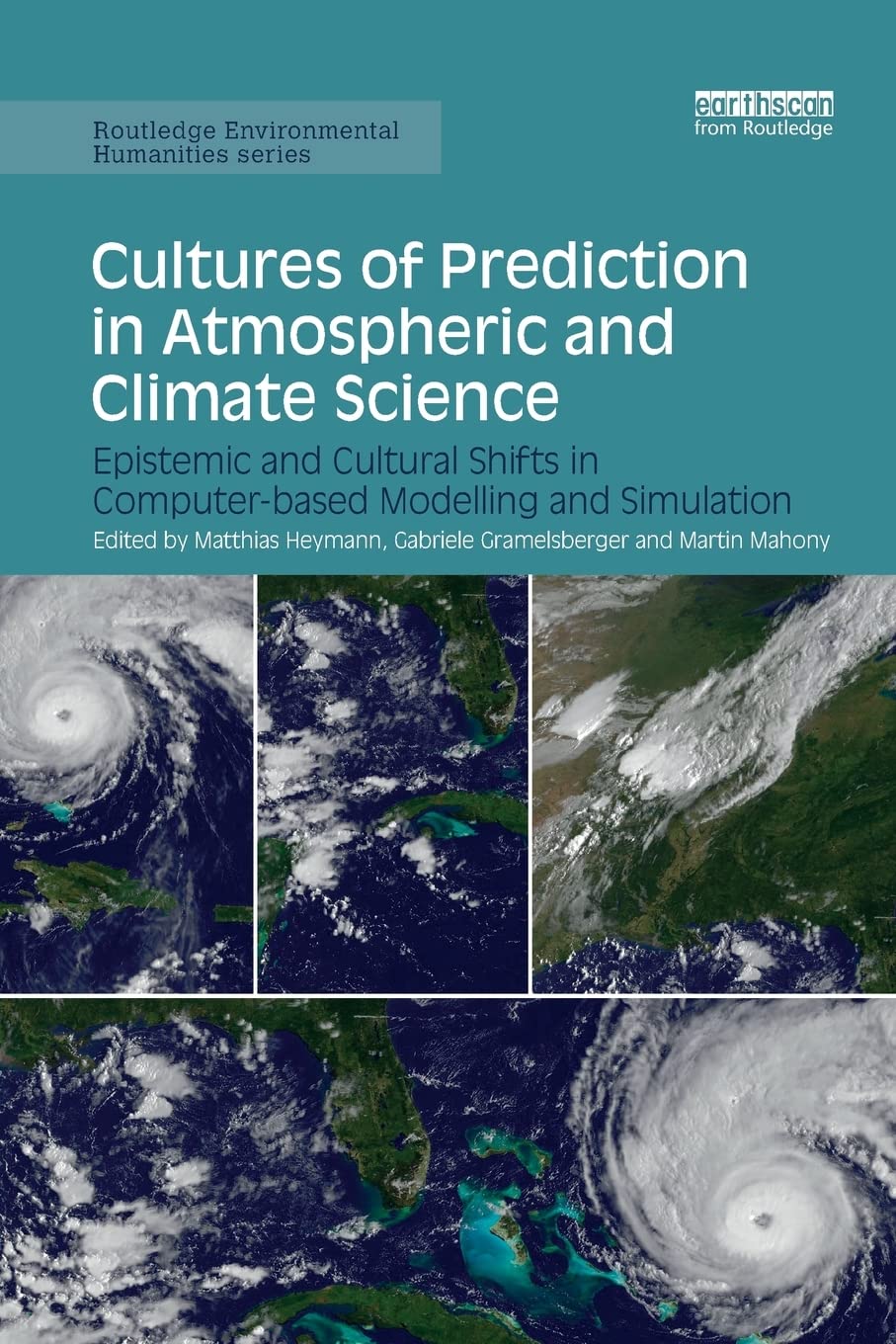 Cultures of Prediction in Atmospheric and Climate Science: Epistemic and Cultural Shifts in Computer-based Modelling and Simulation