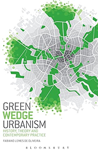 Green Wedge Urbanism: History, Theory and Contemporary Practice