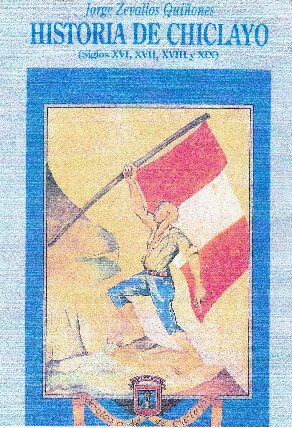 Historia de Chiclayo (Lambayeque, Siglos XVI, XVII, XVIII y XIX)