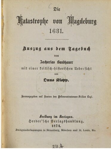 Die Katastrophe von Magdeburg 1631 ; Auszug aus dem Tagebuch von Zacharias Bandhauer mit einer historisch-kritischen Übersicht