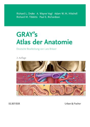 Gray's Atlas der Anatomie _ Deutsche Bearbeitung von Lars Bräuer (2016, Urban & Fischer Verlag_Elsevier GmbH)