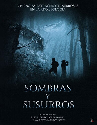 Sombras y susurros: Vivencias extrañas y tenebrosas en la arqueología (Spanish Edition)