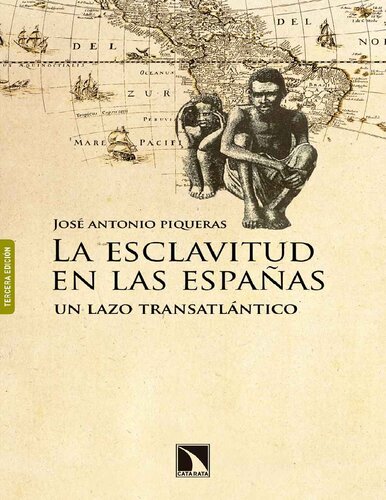 La Esclavitud en las Españas. Un lazo transatlántico